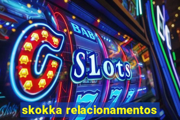 skokka relacionamentos